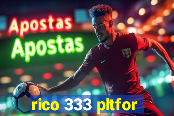 rico 333 pltfor